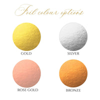 Add on: Foil Detailing in Gold, Silver, Rose Gold & Copper